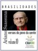 CBJE –Antologia Brasilidades Versos do povo da gente –Ariano Suassuna – vol.10 Com o poema “Até ao final”