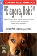 CBJE – Antologia "E agora, Bob?"- Edição Especial - Maio de 2017 Com o conto “Mão santa”
