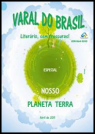 Varal do Brasil Ed.Especial Nosso Planeta – Abril de 2011 - Genebra, com o poema "Prisioneiro da Inveja", pág 45.