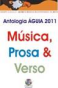 Grupo Águia – Antologia Música, Prosa e Verso - 2009 – Org.: Roberto Bordin e Roberto Jung.