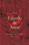 Casa do Novo Autor - Antologia Falando de Amor - 2010 - SP Com o poema “Coração Faminto”